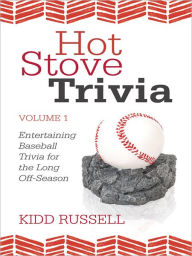 Title: Hot Stove Trivia: Volume 1, Author: Kidd Russell