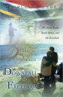 Downfall and Freedom: A Novel about the Arms Trade, South Africa, and the KwaZulu