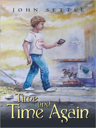 Title: Time and Time Again, Author: John Settle