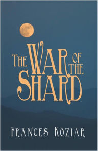 Title: The War of the Shard, Author: Frances Koziar