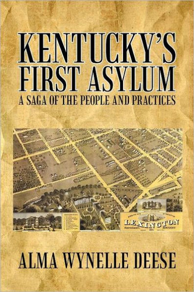 Kentucky's First Asylum: A Saga of the People and Practices
