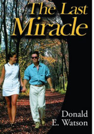 Title: The Last Miracle, Author: Don Watson