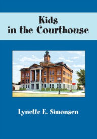Title: Kids in the Courthouse, Author: Lynette Simonsen