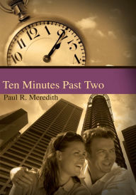 Title: Ten Minutes Past Two, Author: Paul Meredith