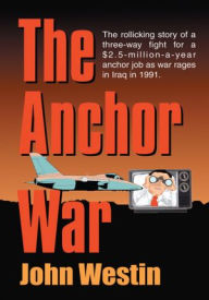 Title: The Anchor War, Author: John Westin