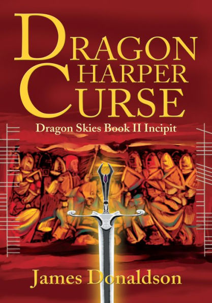 Dragon Harper Curse: Dragon Skies Book II Incipit