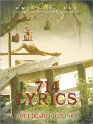 Title: 714 LYRICS BOOK I: UNTIL DEATH DO US PART, Author: ONE GIRL INC
