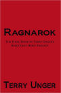 Ragnarok: The Final Book In Terry Unger's Reluctant Hero Trilogy