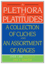 A Plethora of Platitudes: A Collection of Cliches and an Assortment of Adages