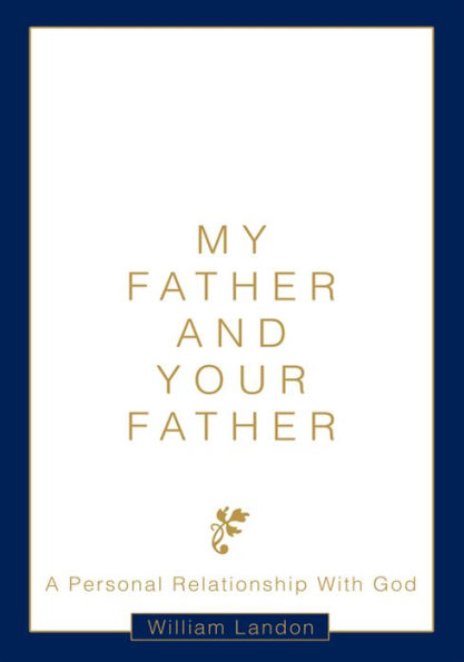 My Father and Your Father: A Personal Relationship With God