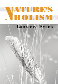 Title: Nature's Holism, Author: Laurence Evans