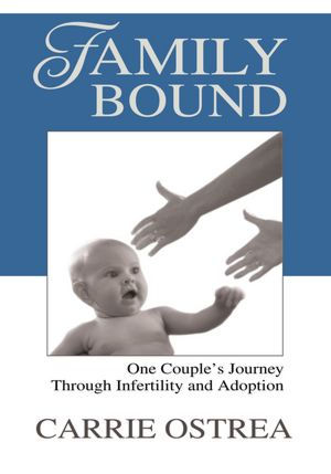 Family Bound: One Couple's Journey Through Infertility and Adoption