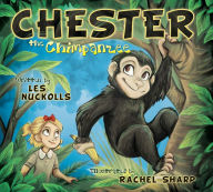 Title: Chester the Chimpanzee, Author: Les Nuckolls