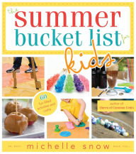 Title: The Summer Bucket List for Kids, Author: Michelle Snow