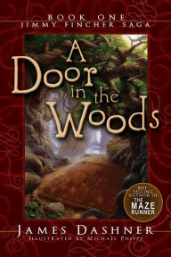 Title: A Door in the Woods (Jimmy Fincher Series #1), Author: James Dashner