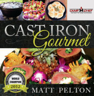 Title: The Cast Iron Gourmet, Author: Matt Pelton