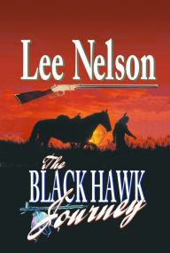 Title: The Black Hawk Journey, Author: Lee Nelson