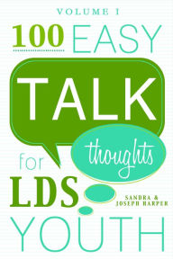 Title: 100 Easy Talk Thoughts for LDS Youth Vol. 1, Author: Sandra Harper