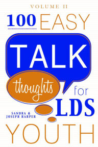 Title: 100 Easy Talk Thoughts for LDS Youth, Volume 2, Author: Sandra Harper