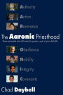 The Aaronic Priesthood: Seven Principles That Will Make This Power a Part of Your Daily Life