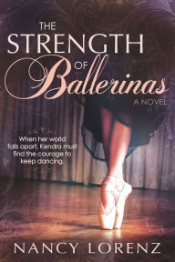 Title: The Strength of Ballerinas, Author: Nancy Lorenz