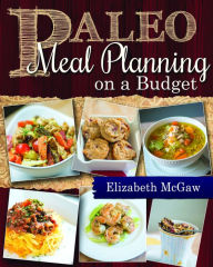 Title: Paleo Meal Planning on a Budget, Author: Elizabeth McGaw