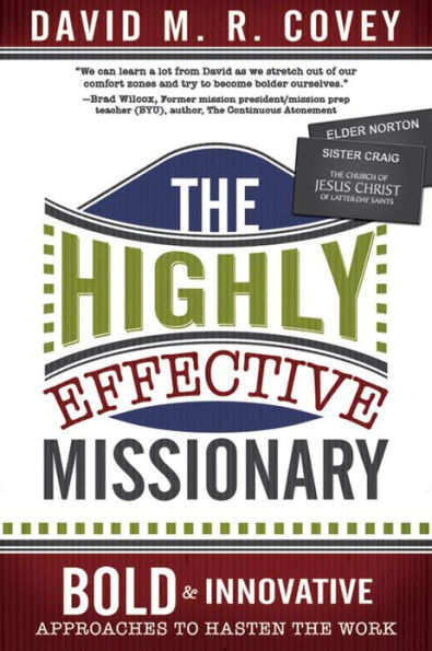 The Highly Effective Missionary: A Bold and Innovative Approach for Today's Missionary