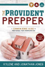 The Provident Prepper: A Common-Sense Guide to Preparing for Emergencies