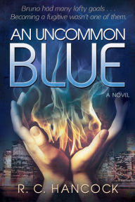 Title: An Uncommon Blue, Author: R. C. Hancock