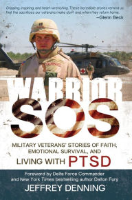 Title: Warrior SOS: Insights and Inspiration for Veterans Living with PTSD, Author: Jeffrey Denning