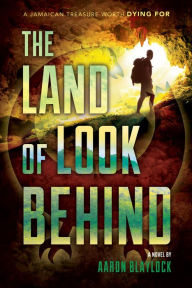 Title: The Land of Look Behind, Author: Aaron Blaylock