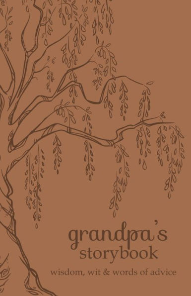 Grandpa's Storybook: Wisdom, Wit, and Words of Advice