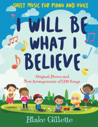 Title: I Will Be What I Believe [book and CD], Author: Blake Gillette