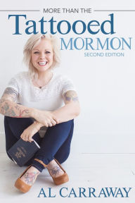 Title: More than the Tattooed Mormon (Second Edition), Author: Al Carraway