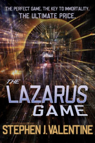 Title: The Lazarus Game, Author: Stephen J. Valentine