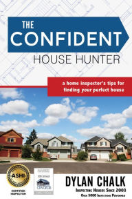 Title: The Confident House Hunter: A Home Inspector's Tips for Finding Your Perfect House, Author: Josep LluÃs Larriba-Pey