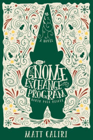 Title: The Gnome Exchange Program: North Pole Rescue, Author: John Lars Zwerenz