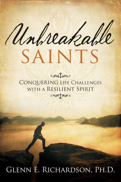 Unbreakable Saints: Conquering Life Challenges with a Resilient Spirit