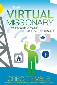 Title: The Virtual Missionary: The Power of Your Digital Testimony, Author: Quartetto Borciani