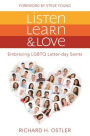Listen, Learn, and Love: Embracing LGBTQ Latter-day Saints: Embracing LGBTQ Latter-day Saints