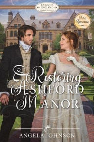 Title: Restoring Ashford Manor, Author: Angela Johnson