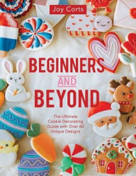 English free ebooks download Beginners and Beyond: Step by Step Cookie Creation by Joy Corts, Joy Corts