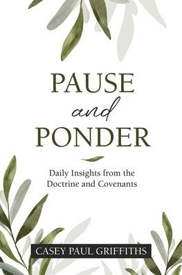 Pause and Ponder: Daily Insights from the Doctrine and Covenants