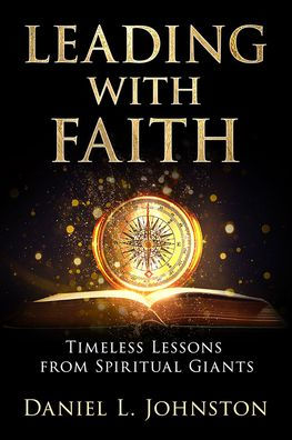 Leading with Faith: Timeless Lessons from Spiritual Giants
