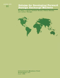 Title: Policies for Developing Foreign Exchange Markets; Occ. Paper No. 60, Author: International Monetary Fund