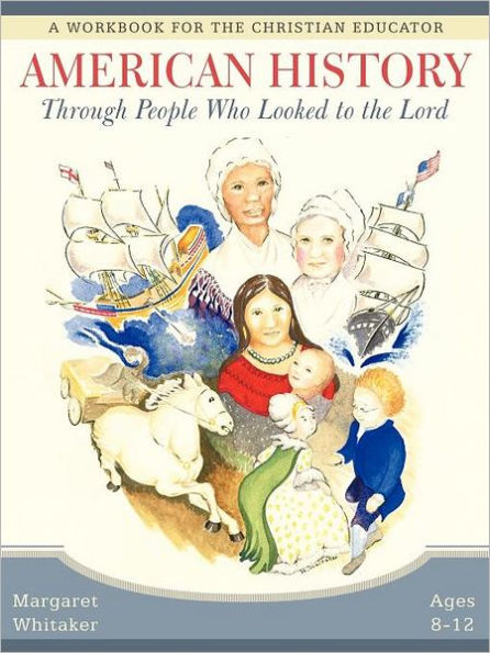 American History Through People Who Looked to the Lord