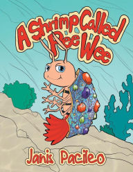 Title: A Shrimp Called Pee Wee, Author: Janis Pacileo