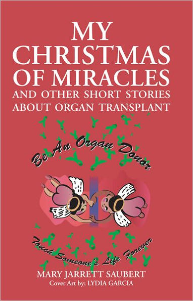 My Christmas of Miracles and Other Short Stories about Organ Transplant