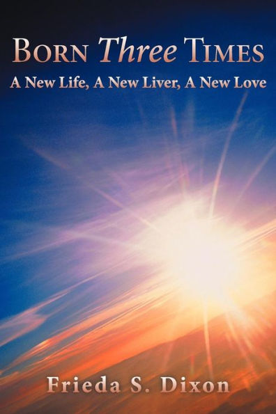 Born Three Times: a New Life, Liver, Love