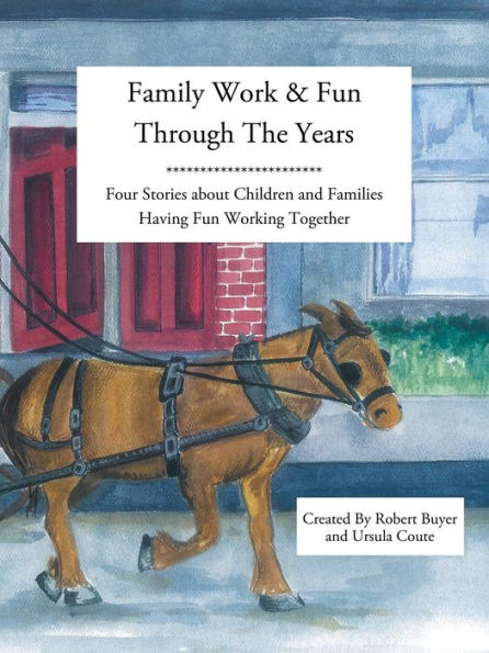 Family Work and Fun Through the Years: Four Stories about Children Families Having Working Together
